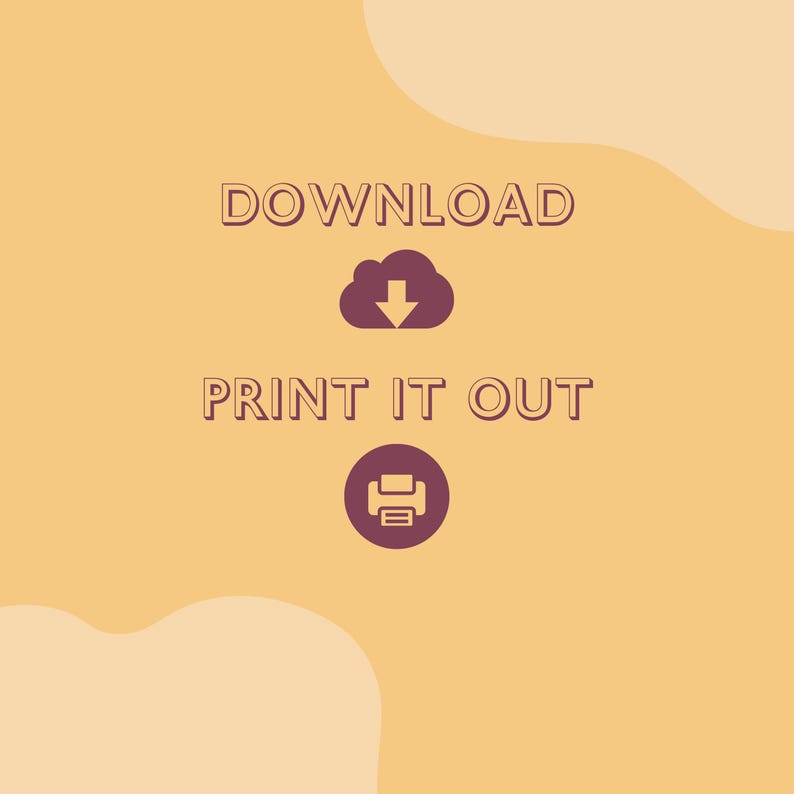 May include: A digital download graphic on a light orange background. The text reads "DOWNLOAD" above a purple cloud icon with a downward arrow. Below, the text "PRINT IT OUT" is above a purple printer icon.