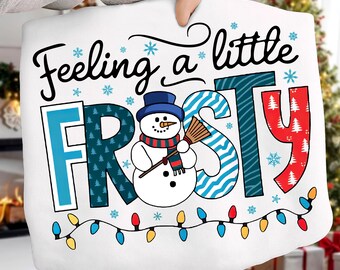 Feelin' Frosty Christmas Snowman PNG: Winter Sublimation (Digital Download)