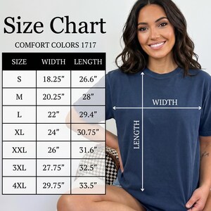 May include: A size chart for Comfort Colors 1717 apparel, with measurements in inches. The chart includes sizes S through 4XL, detailing width and length dimensions. A woman is wearing a navy blue t-shirt, with arrows indicating width and length.