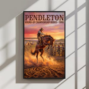 May include: A framed poster featuring a cowboy riding a bucking bronco at the Pendleton Round-Up Championship Rodeo in 1908. The artwork depicts a sunset with a cowboy in a hat and chaps, with the rodeo text at the top.