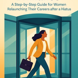 Peut inclure: Illustration d'une femme en blazer jaune et pantalon bleu, portant une mallette noire, traversant une porte tournante. L'image contient le texte "From Break to Brilliance" et "A Step-by-Step Guide for Women Relaunching Their Careers after a Hiatus".