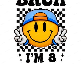 Bruh I'm 8 PNG | Retro smiley verjaardagssublimatie (digitale download)