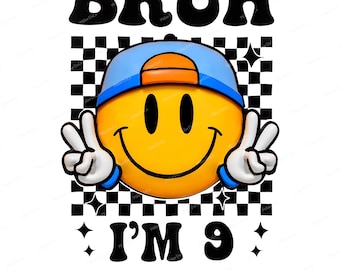 Bruh I’m 9 PNG | Smiley Face Peace Sign, Retro 9th Birthday (Digital Download)