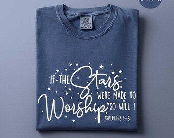Comfort Colors® If the Stars Were Made to Worship Christian T-Shirt, Worship Shirt, Christian Tee, Scripture Shirts for Women, Faith Shirt