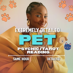 May include: Image promoting pet psychic and tarot readings. The text reads "EXTREMELY DETAILED PET PSYCHIC/TAROT READING" with "SAME HOUR" and "DETAILED" below. The image includes a woman holding tarot cards, with paw prints and pet illustrations.