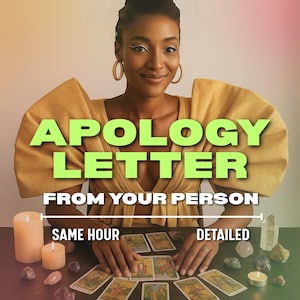 May include: Image features the text "APOLOGY LETTER FROM YOUR PERSON" in green, with "SAME HOUR" and "DETAILED" below. Tarot cards, candles, and crystals are arranged on a table. The image has a woman in a gold dress.