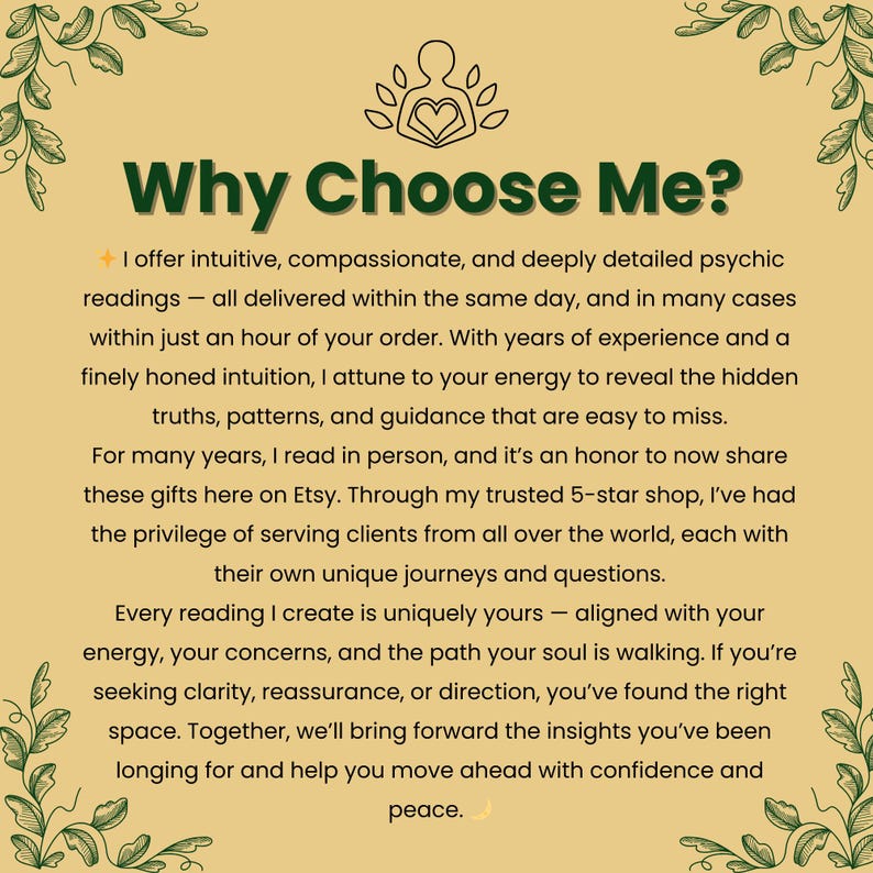 May include: A beige graphic with the text "Why Choose Me?" in green. The text describes psychic readings, emphasizing intuition, compassion, and detailed insights. Decorative green leaf and floral elements frame the text.