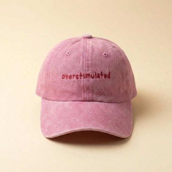 Overstimulated Hat • Embroidered Slogan Hat • ADHD Gift • Neurodivergent Gift • Funny Mental Health Gift • Therapy Humor Hat • Party Hat