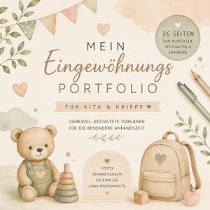Peut inclure: Une couverture de portfolio beige intitulée Mein Eingewöhnungs Portfolio for Kita & Krippe, avec des illustrations aquarelles d'un ours en peluche, un jouet à empiler, un sac à dos, des fanions et des cœurs. Texte mentionnant 26 pages de souvenirs.