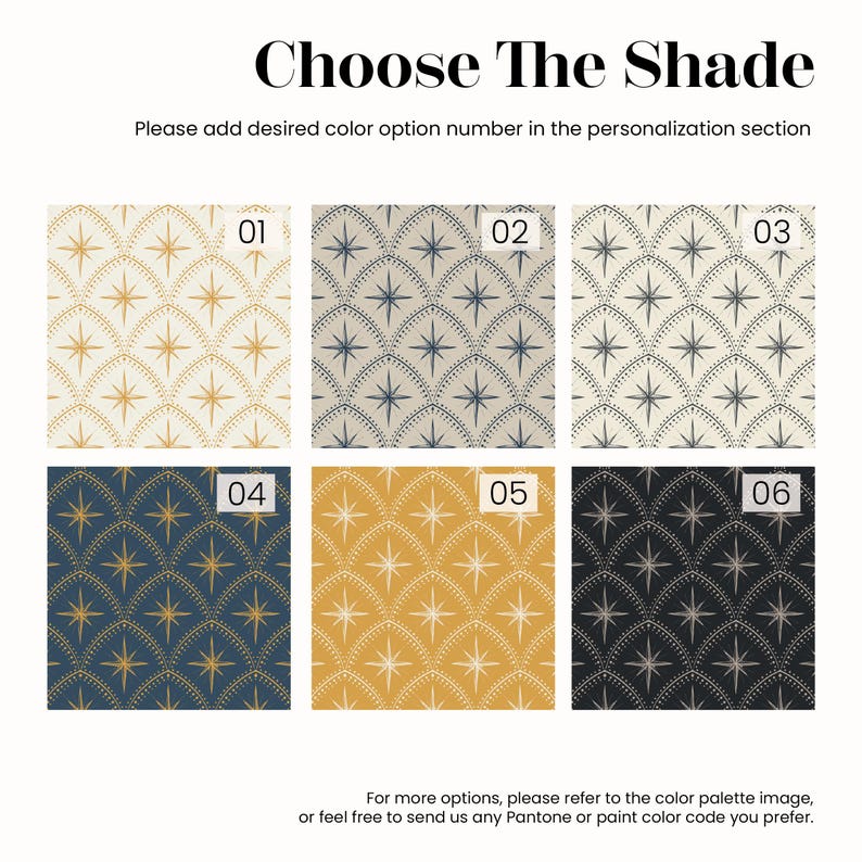 May include: A grid of six color swatches labeled 01 through 06, each featuring a repeating pattern of arched lines and four-pointed stars. The text reads Choose The Shade, Please add desired color option number in the personalization section, and For more options, please refer to the color palette image, or feel free to send us any Pantone or paint color code you prefer.