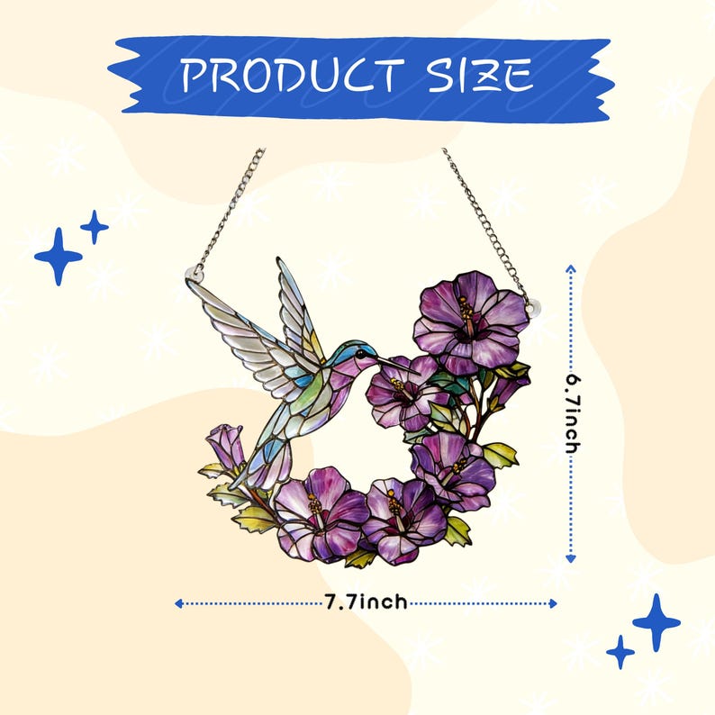 May include: A stained glass hummingbird with a colorful design, surrounded by purple hibiscus flowers. The product is 7.7 inches wide and 6.7 inches tall, with a chain for hanging. The text "PRODUCT SIZE" is at the top.