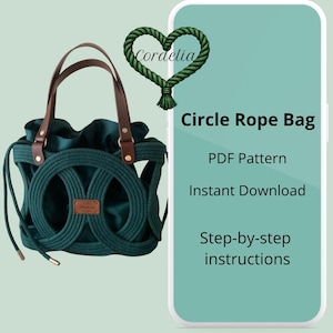May include: A teal circle rope bag with brown leather handles and accents. The bag features a unique design with circular rope detailing. The image also includes text that reads "Circle Rope Bag", "PDF Pattern", "Instant Download", and "Step-by-step instructions".