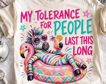 Funny Zebra Png, My Tolerance for People Lasts This Long Png, Sarcastic Quote Png, Summer Humor Shirt Png, Digital File