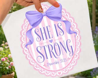 She Is Strong PNG, Proverbs 31:25 Christian Sublimation Design, Coquette Bow Faith Shirt PNG, Girly Bible Verse Digital Download