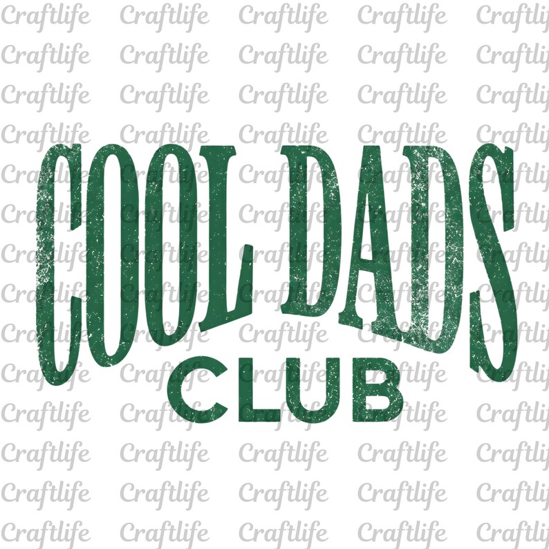 May include: Green text on a white background reads "COOL DADS CLUB" in a distressed font. The word "Craftlife" is repeated in a pattern around the main text.