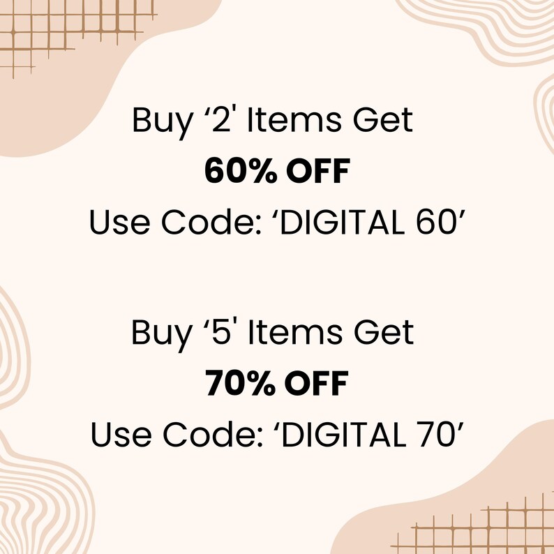 May include: A beige graphic with abstract shapes and black text that reads: Buy 2 Items Get 60% OFF Use Code: DIGITAL 60 and Buy 5 Items Get 70% OFF Use Code: DIGITAL 70. The design features a grid pattern in the top left and bottom right corners.