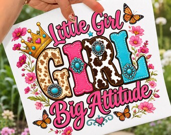 Little Girl Big Attitude PNG, Western Cowgirl Princess Sublimation, Girl Shirt Design, Boutique Digital Download, Pink Cowhide PNG