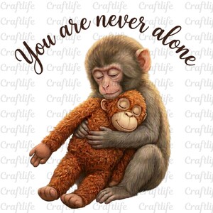 May include: A digital illustration features a brown monkey embracing a smaller orange monkey. Both monkeys have their eyes closed, conveying a sense of comfort. The text "You are never alone" is arched above the monkeys.