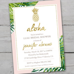 May include: A white and pink invitation with gold lettering and a gold pineapple graphic. The invitation reads "aloha" and "You're invited to a LUAU BRIDAL SHOWER in honor of jennifer abrams".