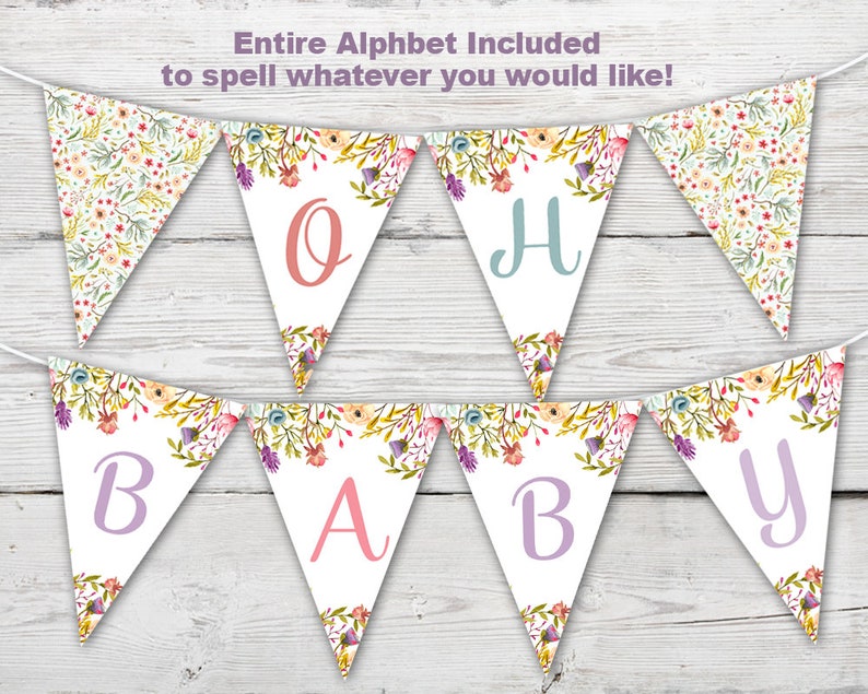 May include: A floral banner spelling "BABY" with pastel letters. Each pennant is white with a floral border and a letter in a different color. The top of the banner reads "Entire Alphabet Included to spell whatever you would like!"