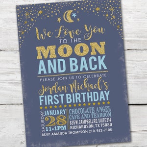 May include: A blue and gold invitation for a first birthday party. The invitation says "We Love You to the Moon and Back" and includes the child's name, Jordan Michael, and the date and time of the party. The party will be held at Chocolate Angel Cafe and Tearoom in Richardson, Texas.