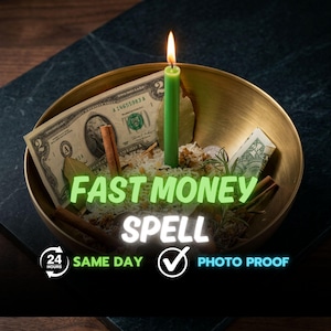 May include: A gold bowl with a green candle, dollar bills, and spices. The text "FAST MONEY SPELL" is displayed in green. Additional text includes "24 HOURS", "SAME DAY", and "PHOTO PROOF".
