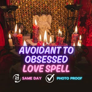 May include: An image featuring lit candles of varying sizes and colors, with a white angel statue in the background. The text "Avoidant to Obsessed Love Spell" is prominently displayed, along with "Same Day" and "Photo Proof" icons.