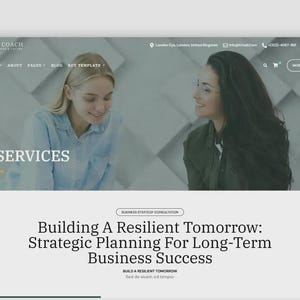 May include: A website design for a business coach, featuring two women and the text "MY SERVICES." The website's headline reads "Building A Resilient Tomorrow: Strategic Planning For Long-Term Business Success."
