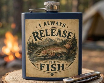 I Always Release the Fish Flask | 6oz Stainless Steel Flask
