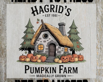 May include: DTF transfer featuring a whimsical illustration of Hagrid's Pumpkin Farm. The image includes a stone cottage with a thatched roof, surrounded by pumpkins and pine trees. Text reads "READY TO PRESS" and "Hagrid's Pumpkin Farm".