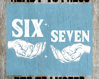 Six Seven 67 Meme Ready to Press: Funny Skeleton Hands Heat Transfer, Trendy  Design
