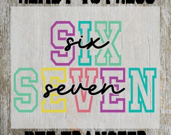 Funny Six Seven Ready to Press: Viral Saying 67  Heat Transfer, Trendy 67 Dtf