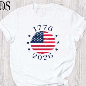 250th Anniversary America Shirt 1776 2026 USA Flag Tee, 4th of July Shirts, Patriotic Tshirt, Independence Shirt American Flag Freedom Shirt
