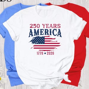 250 Years American Flag Shirt USA Tshirt 4th Of July Shirts, 1776 2026 Shirt, Freedom Shirts 250th Anniversary America Shirt, Patriotic Tee