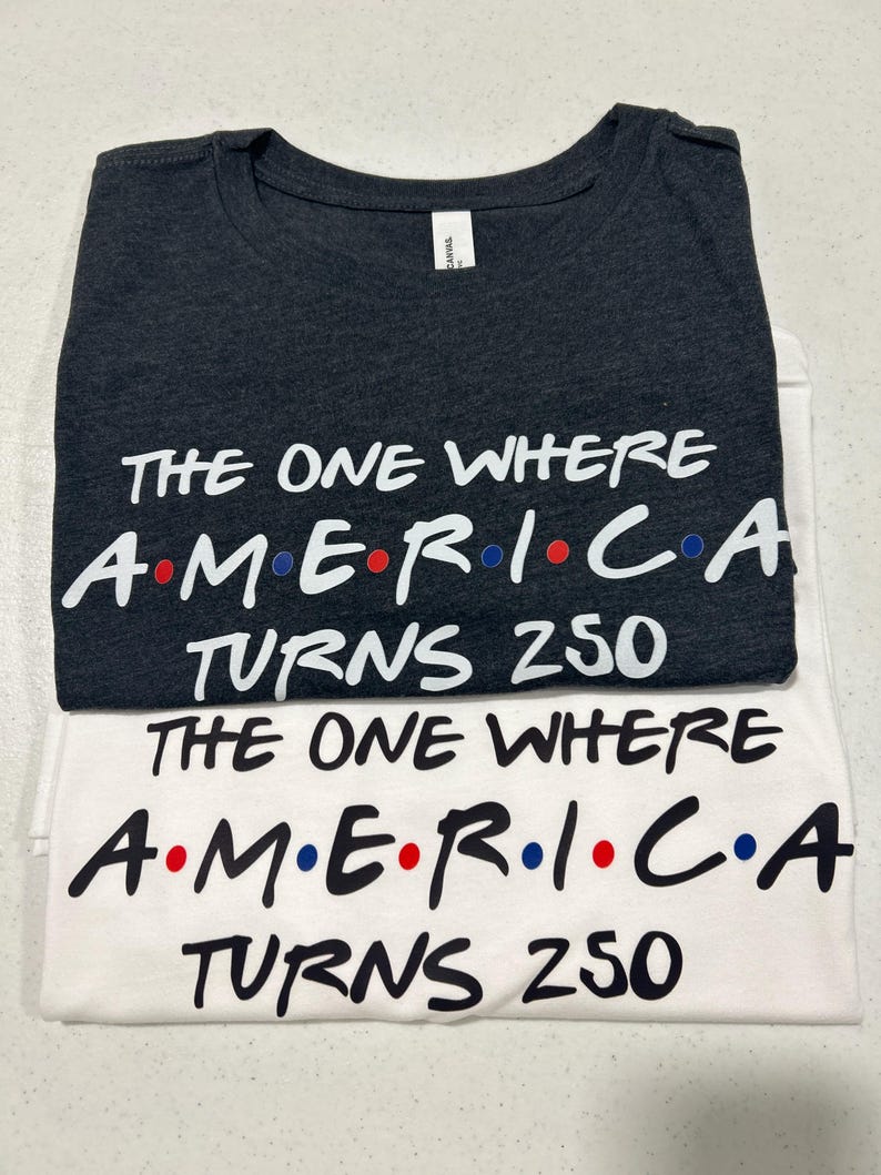 4th Of July Shirt America 250th Anniversary Tee, The One Where America Turns 250 Years Tshirt, 1776 2026 USA Shirts, Independence Day Shirt image 8