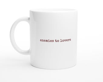 Enemies to Lovers Bookish Mug | White 11oz Ceramic Mug for Romance Tropes