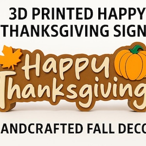 3D Printed “Happy Thanksgiving” Sign – Handcrafted Fall Decor with Pumpkin & Maple Leaf