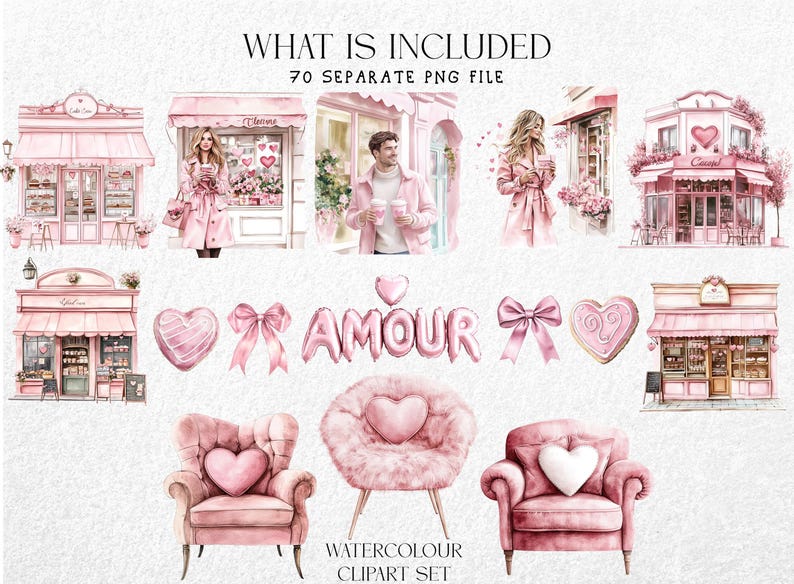 May include: Watercolor clipart set featuring pink illustrations of shops, people, bows, hearts, and furniture. The word "AMOUR" is spelled out in pink balloon letters. The text "WHAT IS INCLUDED" and "WATERCOLOUR CLIPART SET" are also visible.