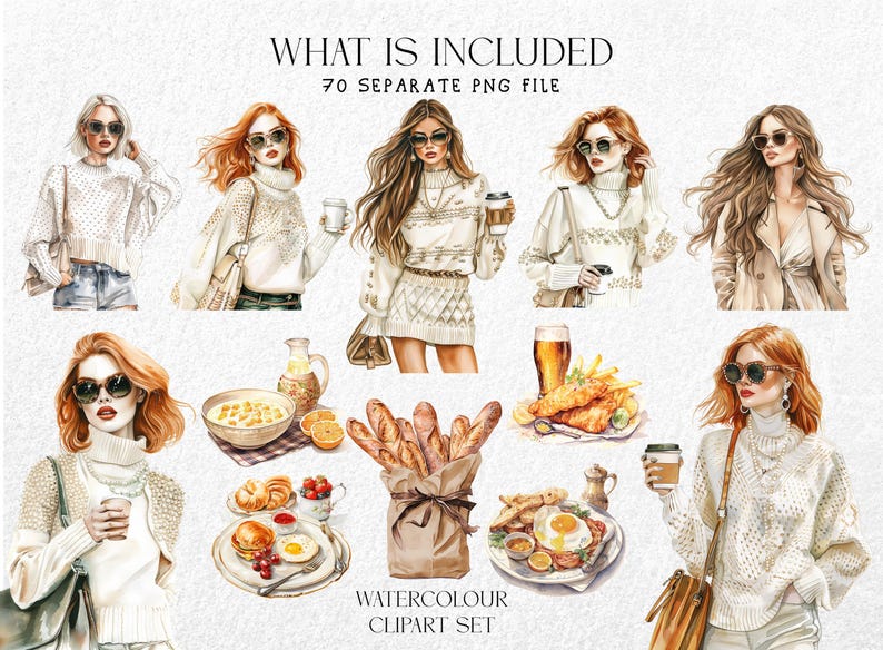 May include: Watercolor clipart set featuring illustrations of stylish women in sunglasses, sweaters, and coats, along with food items like croissants, eggs, and baguettes. The text "WHAT IS INCLUDED" and "70 SEPARATE PNG FILE" is visible.
