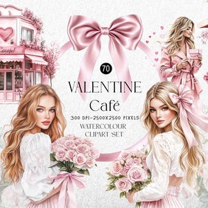 May include: Watercolor clipart set titled "Valentine Caf&eacute;" featuring illustrations of women, a pink cafe, and bouquets of pink roses. The image includes a large pink bow and the text "70 VALENTINE Caf&eacute;". The image is 2500x2500 pixels.