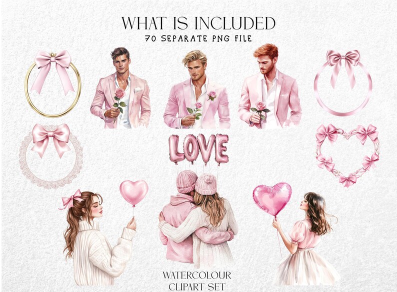 May include: Watercolor clipart set featuring illustrations of people, bows, and heart-shaped designs in shades of pink. Includes the word "LOVE" in pink balloon letters. The text "WHAT IS INCLUDED" and "WATERCOLOUR CLIPART SET" are also visible.