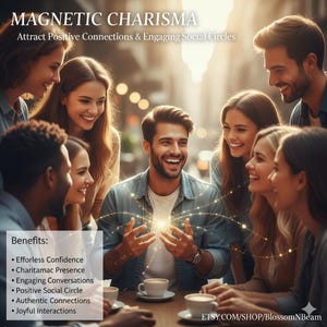 May include: Image promoting "MAGNETIC CHARISMA" with a group of smiling people around a table. The text highlights benefits like effortless confidence and engaging conversations. The image includes the Etsy shop URL.