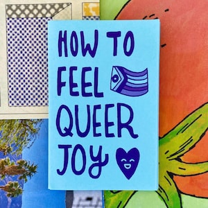 Come sentire la gioia queer zine / zine di affermazione trans LGBTQ+ per la comunità, il piacere e il benessere