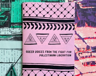 Queer Voices From the Fight for Palestinian Liberation zine | LGBTQ+ Palestine Gaza Israel BDS feminist zine