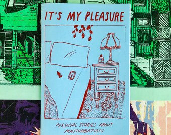 It's My Pleasure Masturbation Zine | Feminist Sex Education Sex-Positive zine