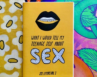 What I Would Tell My Teenage Self About Sex Zine | Sex-Positive Feminist Sex Education Zine