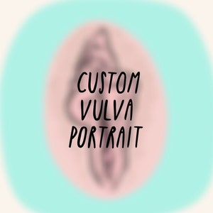 Custom Vulva Portrait