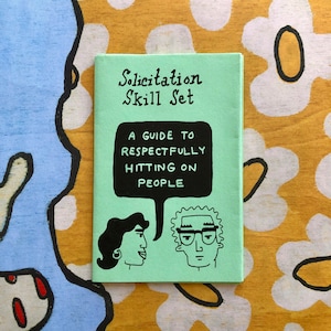 Solicitation Skill Set: A Guide to Respectfully Hitting on People Zine