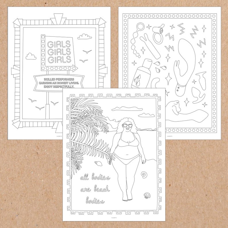May include: Three black and white coloring pages. The first page features a sign that reads "Girls Girls Girls" with a message below about skilled performers. The second page features a woman in a swimsuit standing on a beach with a palm tree behind her. The text reads "All bodies are beach bodies". The third page features a variety of items including a bottle of lotion, a seashell, and a starfish.