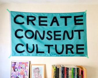 Create Consent Culture Flag | Outdoor or Indoor Flag